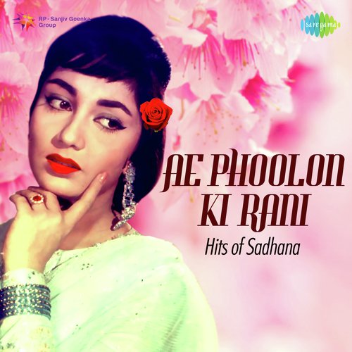 Ae Phoolon Ki Rani - Hits Of Sadhana Asha Bhosle MP3 Download